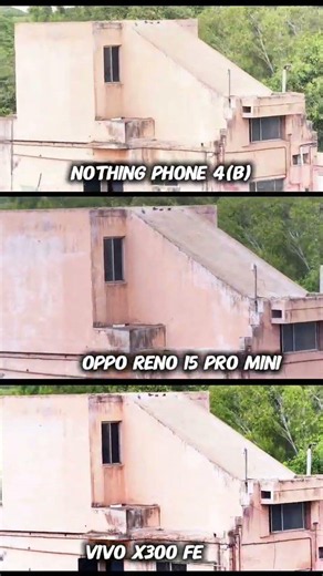 Nothing phone 4 (b) Vs Vivo X300 Fe vs Oppo Reno 15 Pro mini Photography Test Camera Testing zoom