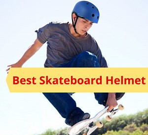 10 Best Skateboard Helmet for Maximum Safety and Style