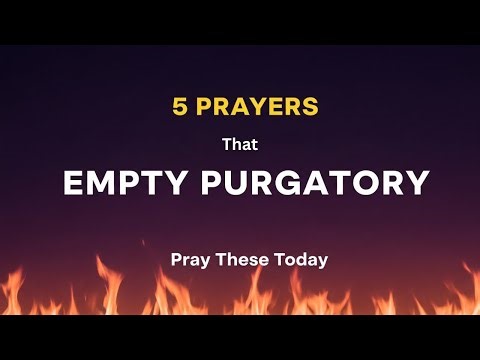 The 5 Most Powerful Prayers That Empty Purgatory—Pray These Today