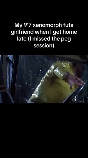 My 9'7 xenomorph futa girlfriend when I get home late (Il missed the peg session} - iFunny