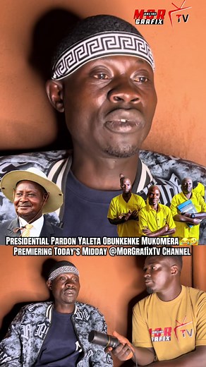 Presidential Pardon Yaleta Obunkenke Mukomera – Premiering Today
