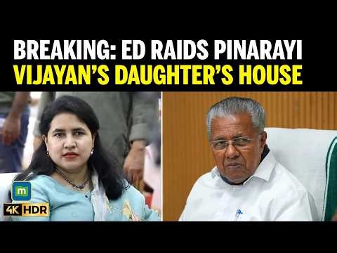 ED Raids Ex-Kerala CM Pinarayi Vijayan’s Home, Daughter Veena Under Scanner | Breaking News