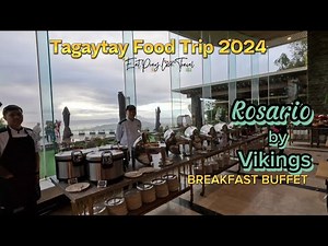 Tagaytay Breakfast Buffet | Rosario by Vikings | Tagaytay Food Trip 2024 | EatPrayLoveTravel
