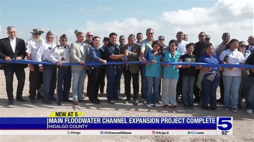 Hidalgo County doubles Main Floodwater Channel capacity with $20 million investment