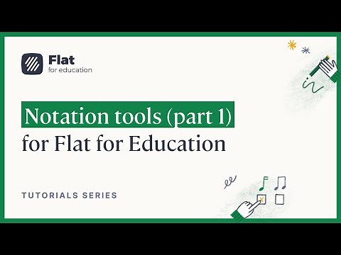 Flat for Education tutorial: Notation Tools - Part 1