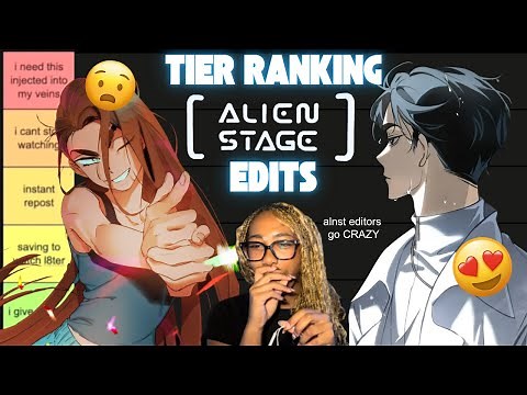tier ranking ALIEN STAGE EDITS (i need these injected in my veins)