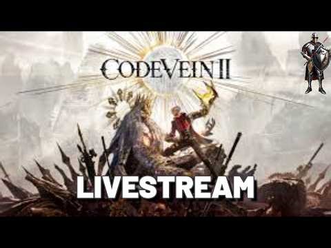 Code Vein II - Livestream - Josee & Lyle Side Quests | Free Exploration Era (1/2)