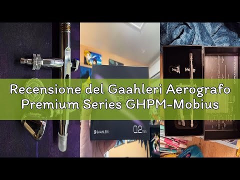 Recensione del Gaahleri Aerografo Premium Series GHPM-Mobius 0,2 mm