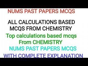 NUMS PAST PAPERS MCQS || CHEMISTRY || CALCULATIONS BASED MCQS || NUMS ENTRY TEST PAST PAPERS MCQS