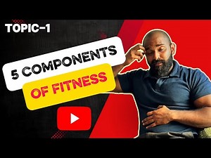 Fitness course topic 1 - 5 components of fitness (bhushan_namaslay)