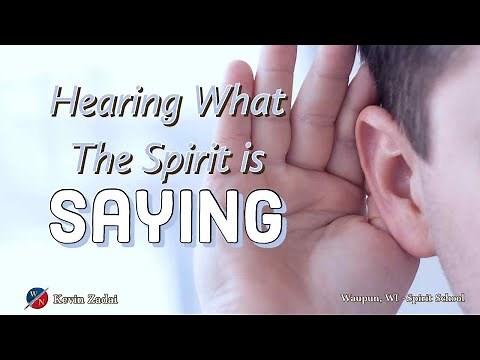 Hearing What The Spirit is Saying -Kevin Zadai