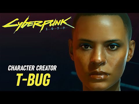 HOW TO CREATE T-BUG IN CYBERPUNK 2077 (Character Creator) Netrunner