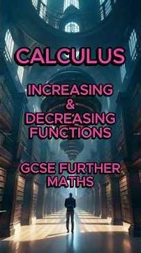Increasing & Decreasing Functions | GCSE Further Maths #gcsemaths #aqa #mathsrevision #calculus