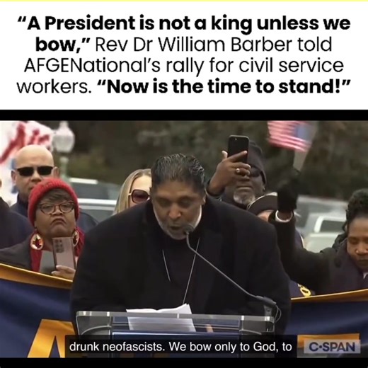 Rev Dr Barber: "They are afraid of you...They are scared of your power, but they are betting that you will be afraid of them. So afraid that you will accept a buyout or comply in advance with their assertion of absolute power. But we know a president is not a king unless we bow. A dictator is not a dictator unless we bow. Our knees, your knees are not made for bowing to power drunk neo fascists. We bow only to God, to everybody else we stand, as we speak truth to power. We stand tall." | The Gua