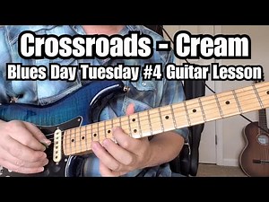 CROSSROADS Blues Jam CREAM/ERIC CLAPTON Guitar Lesson Blues Day Tuesday #4 w/ TAB and Play Along