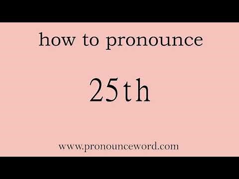 25th. How to pronounce the english word 25th .Start with 2. Learn from me.