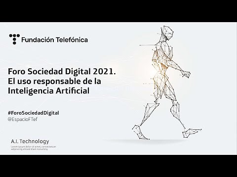 Foro Sociedad Digital 2021. El uso responsable de la Inteligencia Artificial