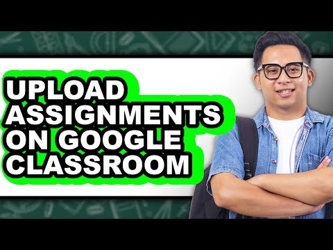 How to Upload Assignments on Google Classroom - Easy Guide