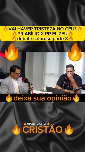 Debate: Haverá Tristeza no Céu? Com Pr. Elizeu e Pr. Abílio