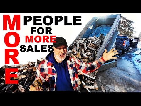 SELL MORE FIREWOOD WITH MORE PEOPLE!