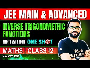Class 12 Maths | Inverse Trigonometric Functions | One Shot | JEE 2025 | JEE 2026 | Ankit Sir