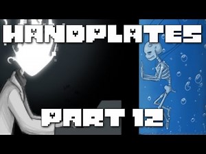 Handplates Part 12 (Undertale Comic Dub) (Season 2 Episode 3)