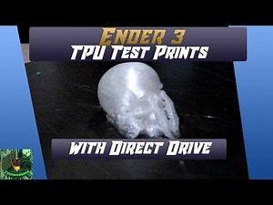 How to print TPU on the ender 3 - test prints - direct drive