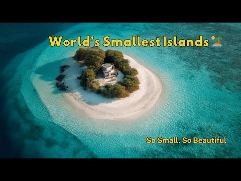The World’s Smallest Inhabited Islands 🏝️ | Tiny Destinations With Big Stories