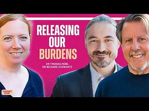 Releasing Our Burdens Explained | Dr Richard Schwartz & Dr Thomas Hübl