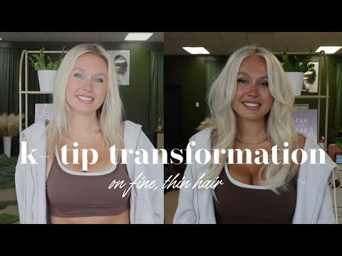 K- TIP EXTENSION TUTORIAL ON FINE, THIN HAIR | PLACEMENT, CUSTOMIZATION + BLENDING