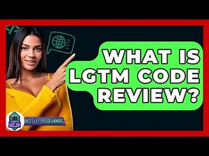 What Is LGTM Code Review? - Next LVL Programming