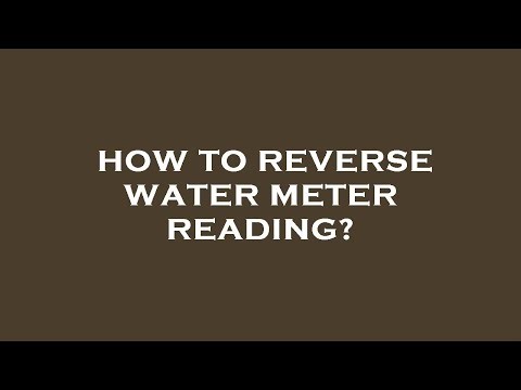 How to reverse water meter reading?