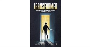 Anthony Troi Phillips Releases Transformed: From out of the Darkness and into the Light