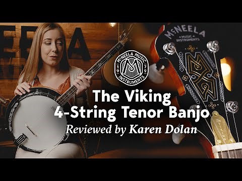 Karen Dolan Reviews the McNeela Viking 4-String Tenor Banjo