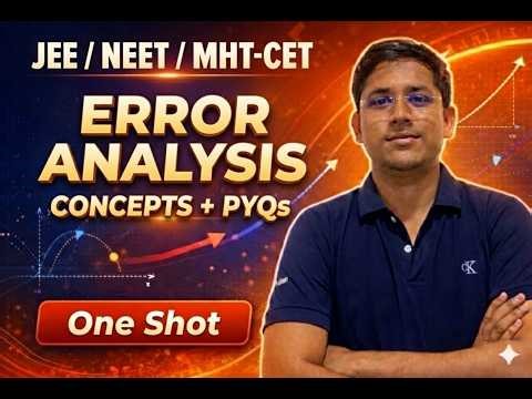ERROR ANALYSIS/RELATIVE ERROR/PYQS JEE/NEET/MHTCET.....