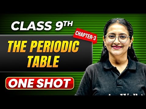 THE PERIODIC TABLE in One Shot | Class 9 Chemistry | ICSE Board