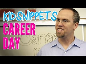 Kid Snippets: "Career Day" (Imagined by Kids)