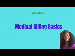 🌼Module 2: Lesson 1: Medical Billing Basics