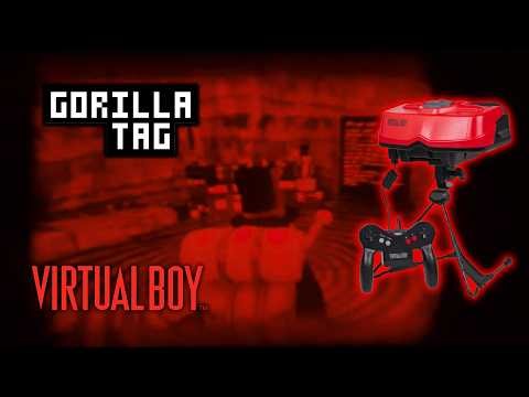 I played Gorilla Tag on the VIRTUAL BOY...