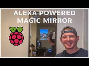 Alexa Powered Raspberry Pi Magic Mirror