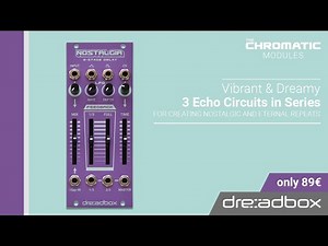 NOSTALGIA / 3-Stage Delay - CHROMATIC MODULES by Dreadbox