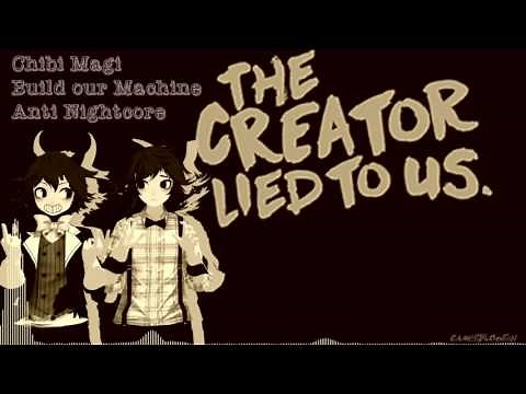 Build our Machine | Anti Nightcore