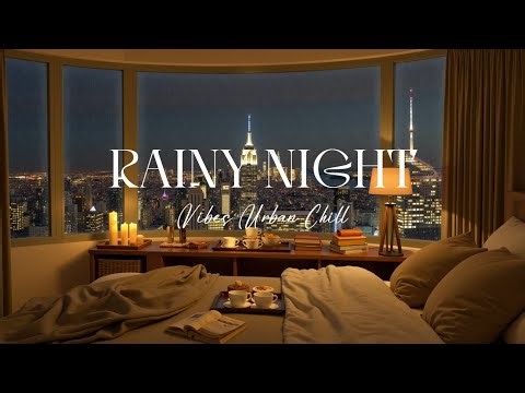 Urban Jazz Melodies ~ City View Chill for a Rainy Night & Deep Relaxation