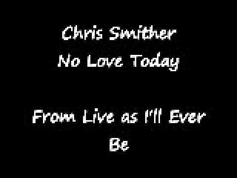 Chris Smither - No Love Today