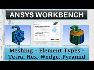 ANSYS Meshing - Element types - Tetra, Hex, Wedge & Pyramid elements - 37