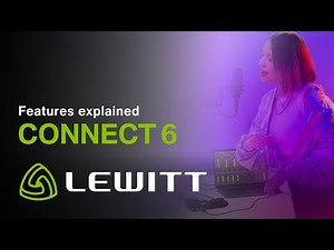 CONNECT 6 audio interface - Features explained by LEWITT