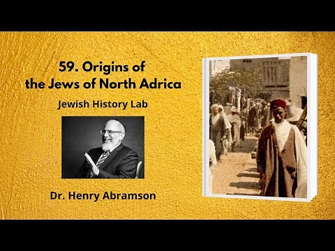 59. Origins of the Jews of North Africa (Jewish History Lab)