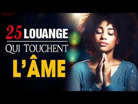 MEILLEURE MUSIQUE ADORATION ET LOUANGE CHRETIENNE QUI TOUCHENT L'ÂME ♫ TOP CHANTS D'ÉGLISE 2025