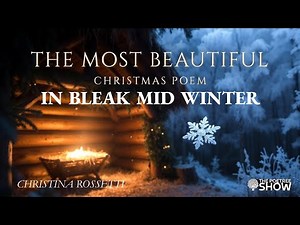 In Bleak Midwinter | The Most Beautiful Christmas poem you never heard