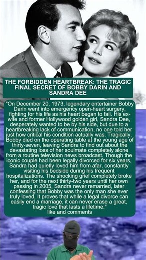 THE FORBIDDEN HEARTBREAK: THE TRAGIC FINAL SECRET OF BOBBY DARIN AND SANDRA DEE